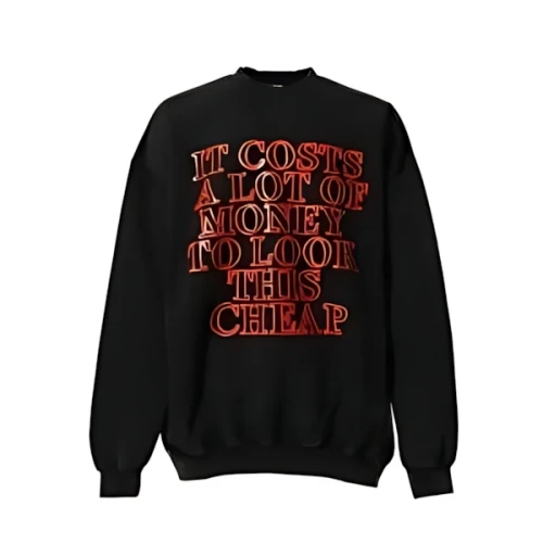 VETEMENTS VERY EXPENSIVE SWEATSHIRT