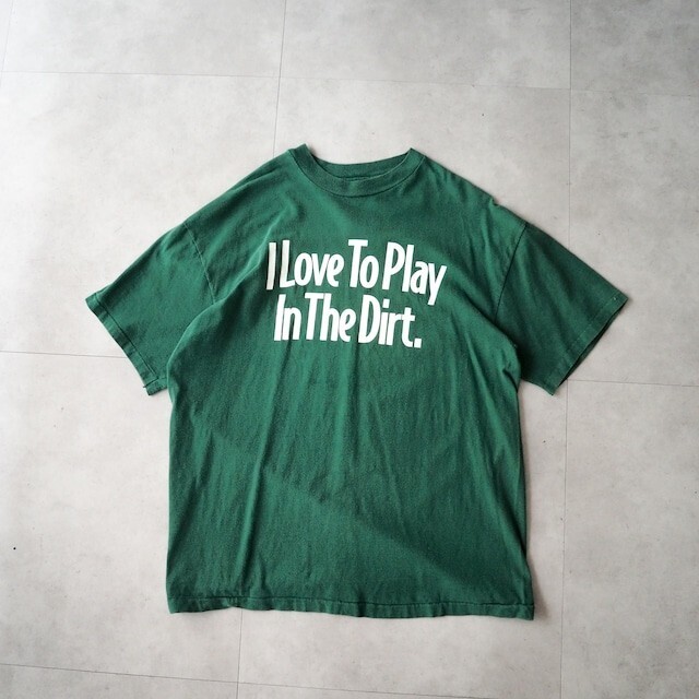 Vintage 90s “ I Love To Play In The Dirt.” tee made in USA