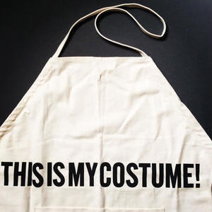 DRESSSEN SLIDE APRON THIS IS MY COSTUME