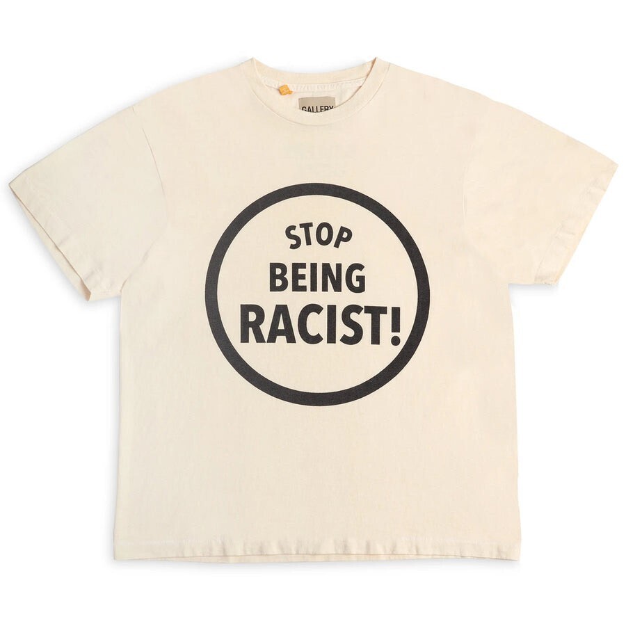 GALLERY DEPT. STOP BEING RACIST TEE